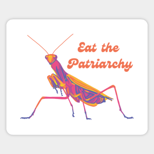 Praying Mantis Will Eat The Patriarchy Magnet